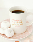 'The Days Are Long' Ceramic Mug