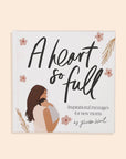 ‘A Heart So Full: Inspirational Messages for New Moms’ Hardcover Book