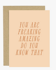 'You Are Freaking Amazing' Card